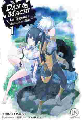 DanMachi : la légende des familias tome 1, un plongeon dans un donjon